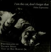 Cover of: I Am the Cat, Don't Forget That: Feline Expressions