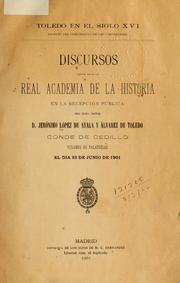 Cover of: Toledo en el siglo XVI después del vencimiento de las comunidades: discursos leídos ante la Real Academia de la Historia en la recepción pública