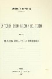 Cover of: Le teorie dello spazio e del tempo nella filosofia greca fin ad Aristotele by Aurelio Covotti