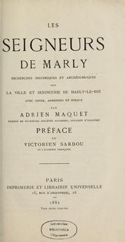 Cover of: Les Seigneurs de Marly: recherches historiques et archéologiques sur la ville et seigneurie de Marly-Le-Roi : avec notes, armoiries et sceaux