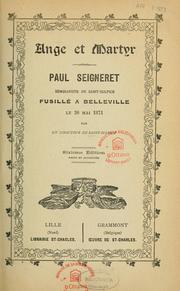 Cover of: Ange et martyr, Paul Seigneret, séminariste de Saint-Sulpice, fusillé à Belleville le 26 mai 1871