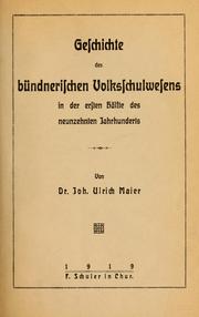 Cover of: Geschichte des bündnerischen Voksschulwesens in der ersten Hälfte des neunzehnten Jahrhunderts