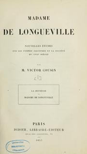 Cover of: Madame de Longueville: nouvelles études sur les femmes illustres et la société du XVIIe siècle