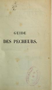 Cover of: Guide des pécheurs, ou, Traité de l'excellence et des avantages de la vertu, et du chemin qu'il faut suivre pour y parvenir