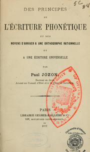 Cover of: Des principes de l'écriture phonétique et des moyens d'arriver à une écriture universelle