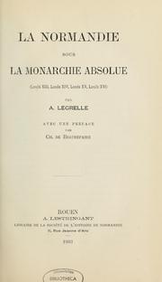 Cover of: La normandie sous la monarchie absolue: (Louis XIII, Louis XIV, Louis XV, Louis XVI)