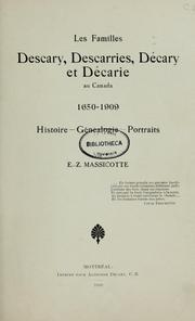 Cover of: Les familles Descary, Descarries, Décary et Décarie au Canada, 1650-1909: histoire, généalogie, portraits