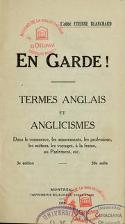 Cover of: En garde: termes anglais et anglicismes dans le commerce, les amusements, les professions, les métiers, les voyages, à la ferme, au Parlement, etc