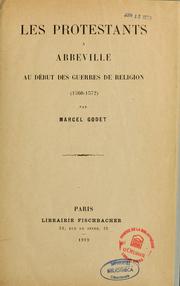 Cover of: Les protestants à Abbeville au début des guerres de religion, 1560-1572