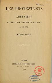 Cover of: Les protestants à Abbeville au début des guerres de religion, 1560-1572 by Marcel Godet