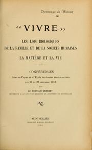 Cover of: Vivre: les lois biologiques de la famille et de la société humaines ; La matière et la vie : conférences faites au Foyer et à l'Ecole des hautes études sociales les 13 et 23 décembre 1913