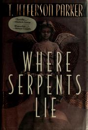 Cover of: Where serpents lie by T. Jefferson Parker