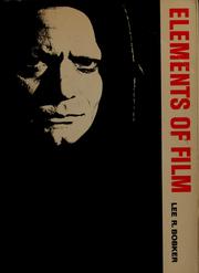 Cover of: Elements of film by Lee R. Bobker, Lee R. Bobker