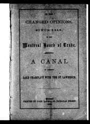 Cover of: On the changed opinions since 1848 of the Montreal Board of Trade: respecting a canal to connect Lake Champlain with the St. Lawrence