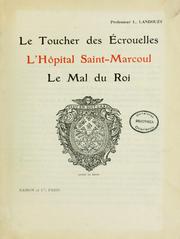 Cover of: Le toucher des Ecrouelles L'Hôpital Saint-Marcoul, Le Mal du Roi