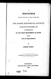 Cover of: A discourse pronounced at the request of the Essex Historical Society, on the 18th of September, 1828 by Story, Joseph