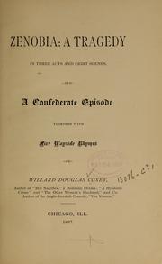 Cover of: Zenobia: a tragedy in three acts and eight scenes, and A Confederate episode, together with five wayside rhymes