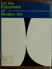 Cover of: On the enjoyment of modern art: an illustrated introduction to contemporary American styles