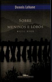 Cover of: Sobre meninos e lobos by Dennis Lehane