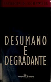 Cover of: Desumano e degradante