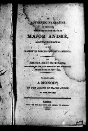 Cover of: An authentic narrative of the causes which led to the death of Major Andrè, adjutant-general of His Majesty's forces in North America