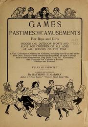 Cover of: Games, pastimes and amusements, for boys and girls
