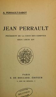 Jean Perrault, président de la cour des comptes sous Louis XIV by Alfred Perrault-Dabot