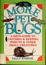 Cover of: More pet bugs: a kid's guide to catching and keeping insects and other small creatures