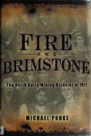 Cover of: Fire and brimstone: the North Butte mining disaster of 1917