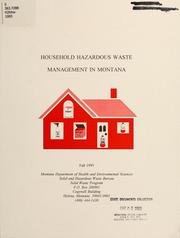 Household hazardous waste management in Montana by Montana. Solid and Hazardous Waste Bureau. Solid Waste Program