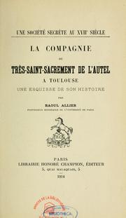 Cover of: La Compagnie du Très Saint-Sacrement de l'Autel à Toulouse: une esquisse de son histoire