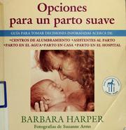 Cover of: Opciones para un parto suave by Barbara Harper, Barbara Harper