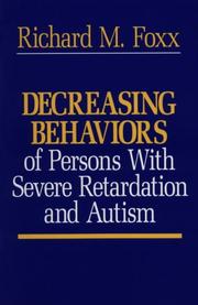 Cover of: Decreasing behaviors of severely retarded and autistic persons