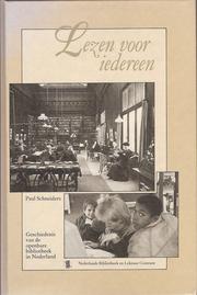 Cover of: Lezen voor iedereen: geschiedenis van de openbare bibliotheek in Nederland