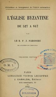 Cover of: L'Église byzantine de 527 à 847