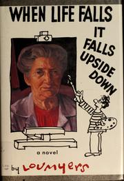 Cover of: When life falls, it falls upside down by Lou Myers