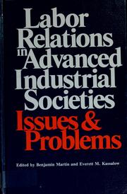 Cover of: Labor relations in advanced industrial societies: issues & problems