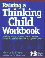 Cover of: Raising a thinking child workbook by Myrna B. Shure