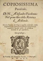 Cover of: Copiosissima parafrase di M. Alessandro Piccolomini, nel primo libro della Retorica d'Aristotele by Alessandro Piccolomini