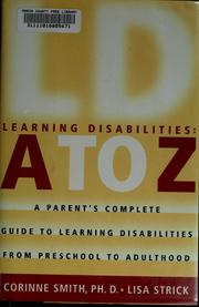 Cover of: Learning disabilities-- A to Z: a parent's complete guide to learning disabilities from preschool to adulthood