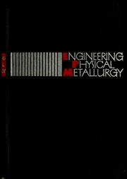 Cover of: Engineering physical metallurgy