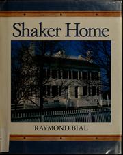 Cover of: Shaker home by Raymond Bial