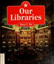 Cover of: Our libraries by Dana Ying-Hui Wu