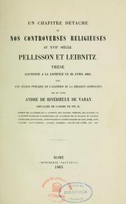 Cover of: Un Chapitre détaché de nos controverses religieuses au XVIIe siècle: Pellisson et Leibnitz