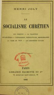Cover of: Socialisme chrétien: les origines, la tradition, les hérésies, théologiens, prédicateurs, missionnaires, la crise de 1848, les dernières écoles