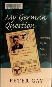 Cover of: My German question by Peter Gay