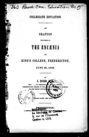 Cover of: Collegiate education: an oration delivered at the Encaenia in King's College, Fredericton, June 26, 1856