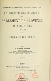 Cover of: Les Remonstrances et arrêtés du Parlement de Provence au XVIIIe siècle, 1715-1790