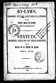 Cover of: By-laws, orders, rules and regulations of the Trinity House of Quebec in force on the 15th April, 1864 by Trinity House of Quebec.