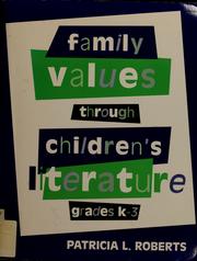 Cover of: Family values through children's literature, grades K-3